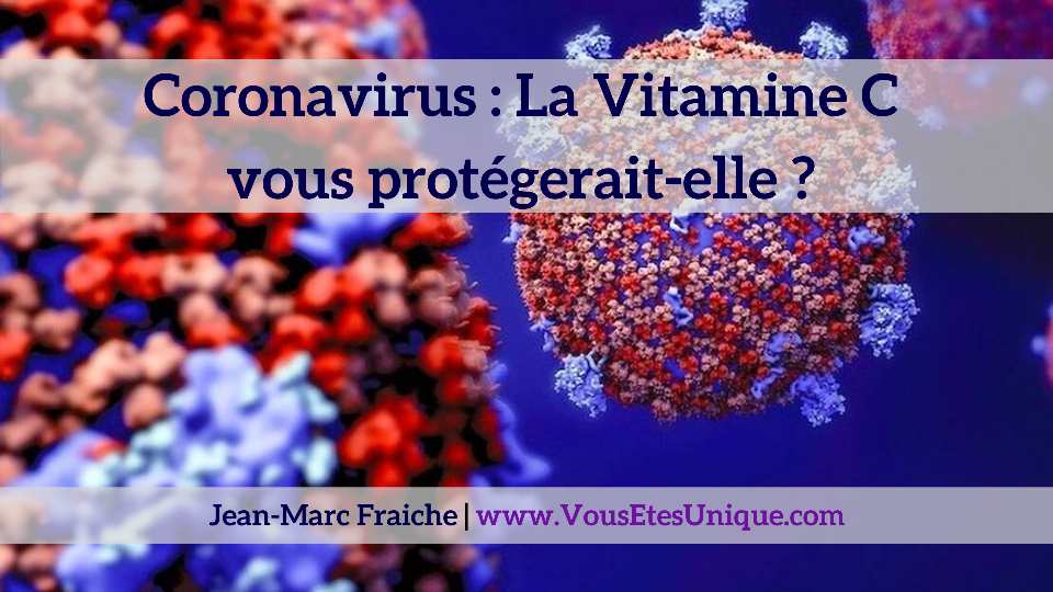 coronavirus-vitamine-c-Jean-Marc-Fraiche-VousEtesUnique.com