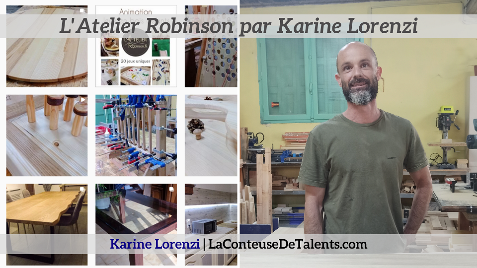 L-Atelier Robinson-ebeniste-Menuisier-V2-Karine-Lorenzi-LaConteuseDeTalents.com