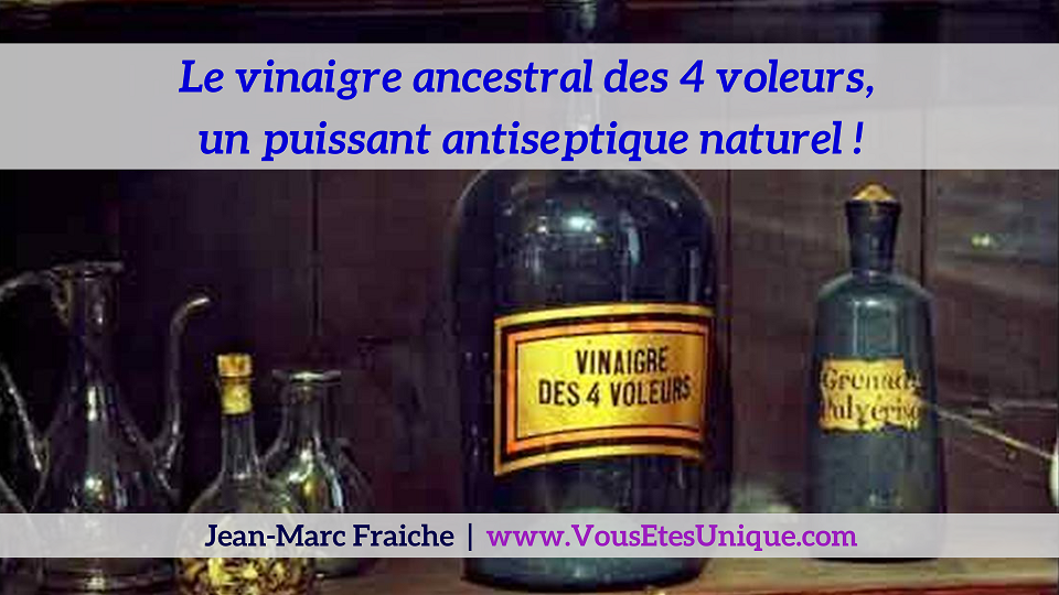Le-Vinaigre-ancestral-des-4-voleurs-Jean-Marc-Fraiche-VousEtesUnique.com