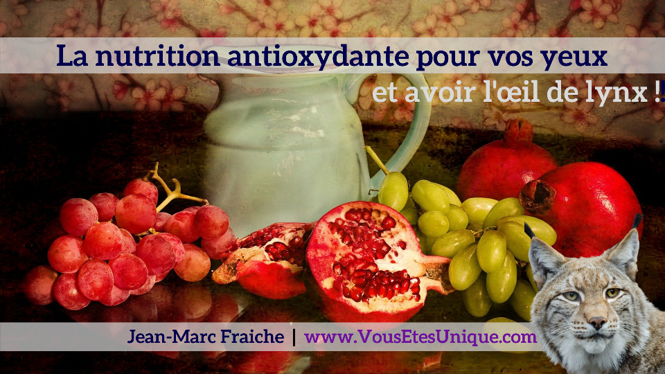 antioxydante pour vos yeux Nutrition-antioxydante-pour-vos-yeux-Jean-Marc-Fraiche-VousEtesUnique.com