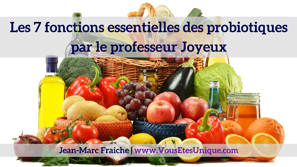 Probiotiques-professeur-Joyeux-Jean-Marc-Fraiche-VousEtesUnique.com