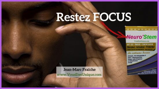 Restez-Focus-NeuroStem-Jean-Marc-Fraiche-VousEtesUnique.com