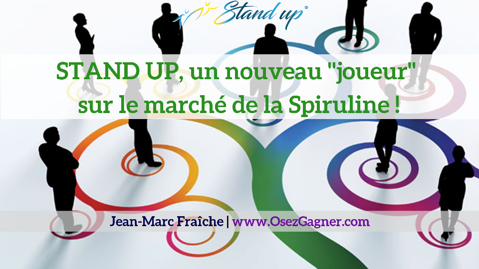 Stand-Up-SYNERCELL-Spiruline-Jean-Marc-Fraiche-OsezGagner.com_