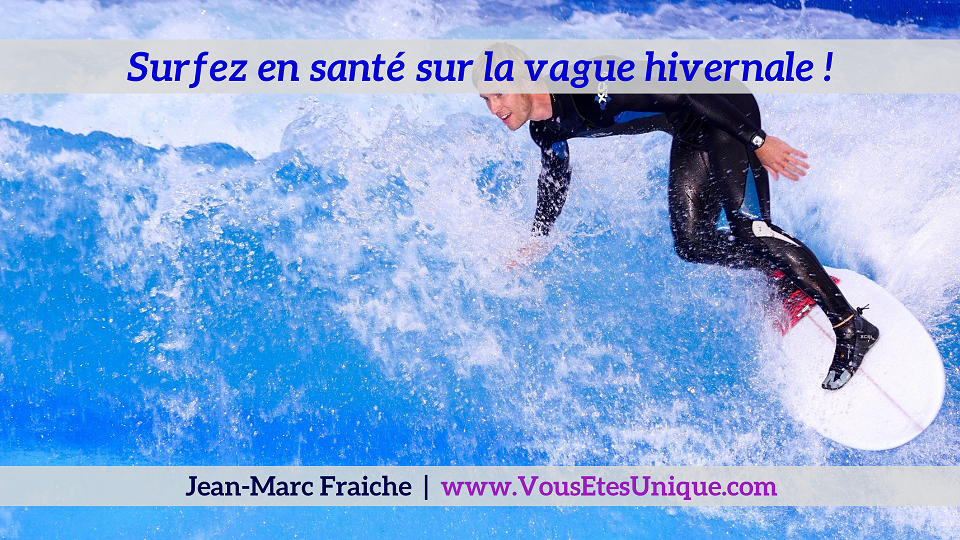 Surfez-en-sante-sur-la-vague-hivernale-Jean-Marc-Fraiche-VousEtesUnique.com